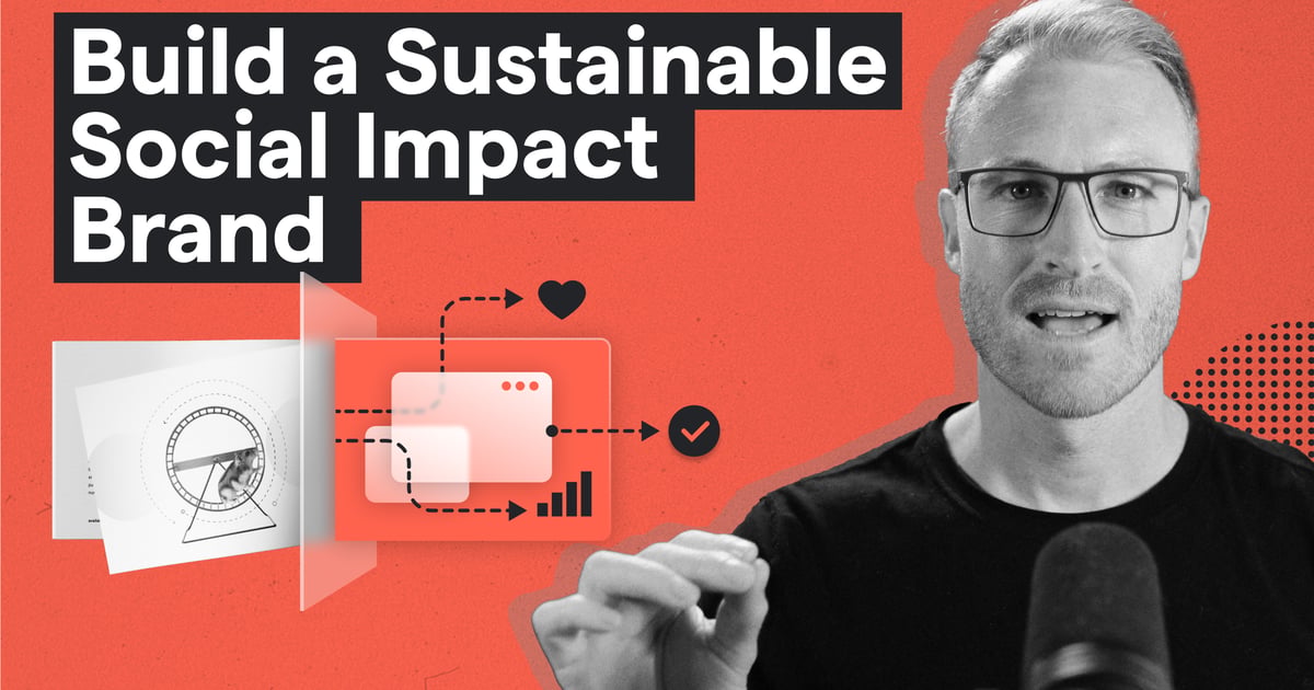 The Modern Playbook for Social Impact Brands / Cosmic